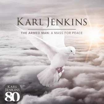 The Armed Man: A Mass For Peace by Karl Jenkins