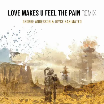 Love Makes U Feel the Pain (Remix) by George Anderson