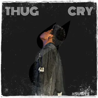 Thug Cry by Ksuave