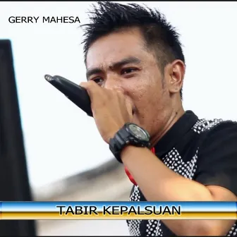 Tabir Kepalsuan by Gerry Mahesa