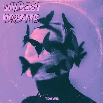 WILDEST DREAMS by TDAWG