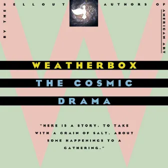 The Cosmic Drama by Weatherbox