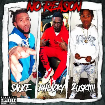 No Reason by Sauce