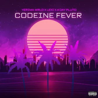 Codeine Fever by Yerima Wrld