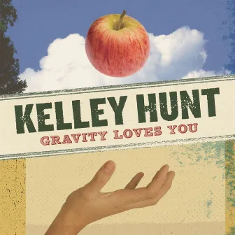 Gravity Loves You by Kelley Hunt