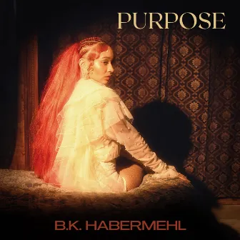 Purpose by B.K. Habermehl