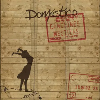 Canciones Mestizas by Domestico