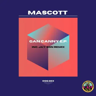 Gan Canny EP by Mascott