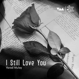 I Still Love You by Varad Mulay