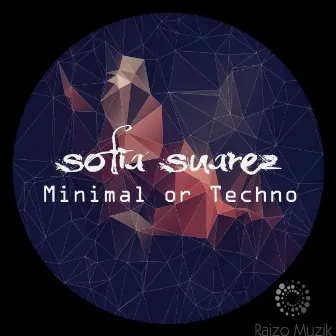 Minimal or Techno by Sofia Suarez