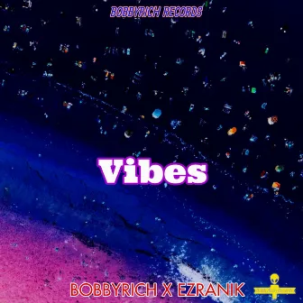 Vibes by BobbyRich