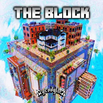 THE BLOCK by Scycodylics