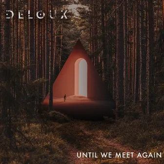 Until We Meet Again by DELOUX