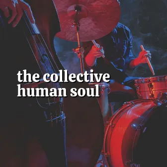 The Collective Human Soul by Jazz Instrumental Chill