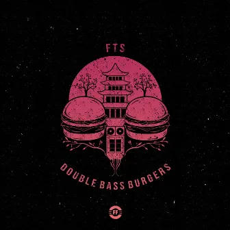 FTS by Double Bass Burgers