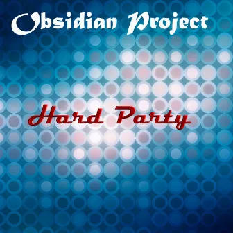 Hard Party by OBSIDIAN Project