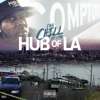 Hub Of L.A. by Tha Chill