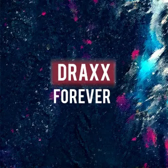 Forever by DRAXX