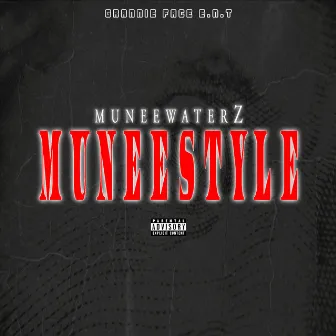 Muneestyle by Munee Waterz