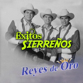 Exitos Sierreños (Norteño) by Reyes De Oro