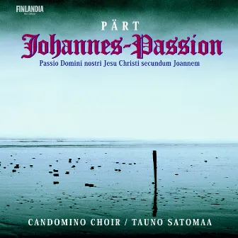 Pärt : Johannes Passion by The Candomino Choir