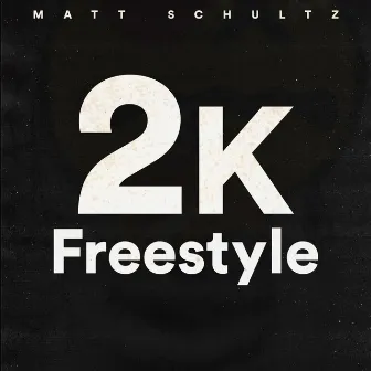 2K Freestyle by Matt Schultz