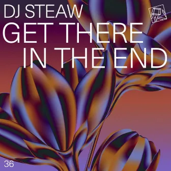 Get There In The End by Dj Steaw