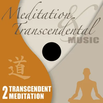 Meditation & Transcendental Music - Transcendent Meditation by Gino Fioravanti & John Toso