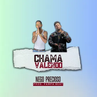 Chama Valendo by Nego Precioso