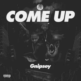 Come Up by GNipsey