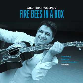 Ateshkhan Yuseinov: Fire Bees in a Box by Skiller