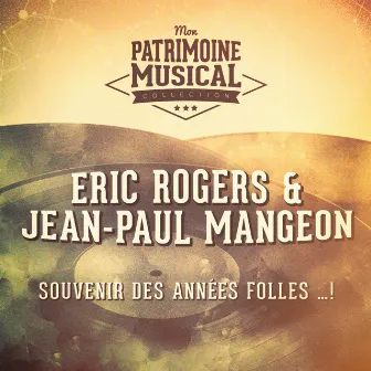 Souvenir des années folles ...! : Eric Rogers & Jean-Paul Mangeon by Eric Rogers