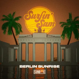 Berlin Sunrise by Surfin' Sam