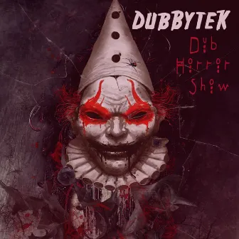 Dub Horror Show by Dubbytek