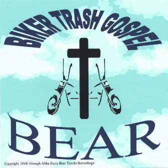 Biker Trash Gospel by Bear