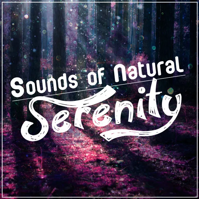 Sounds of Natural Serenity