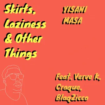 Skirts, Laziness & Other Things by Yisani Masa