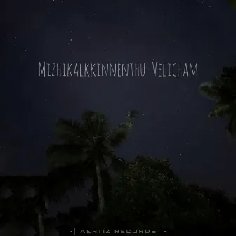 Mizhikalkkinnenthu Velicham by Rahul Rajeev