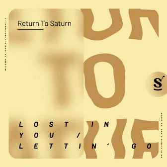 Lost In You / Lettin' Go by Return To Saturn