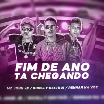 Fim de Ano Ta Chegando by Ricelly Destrói