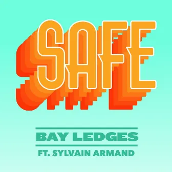 Safe (feat. Sylvain Armand) by Bay Ledges