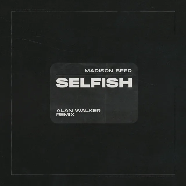 Selfish - Alan Walker Remix