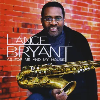 As For Me and My House by Lance Bryant