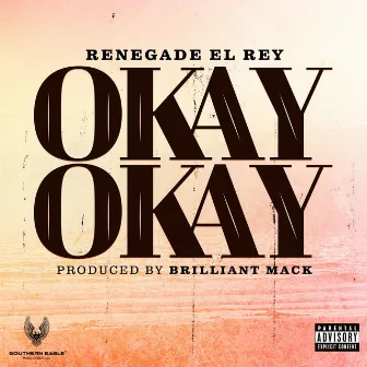 Okay Okay by RENEGADE EL REY