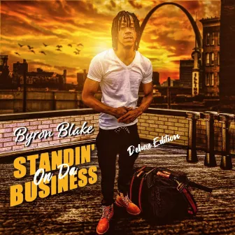 Standin' On Da Business (Deluxe Edition) by Byron Blake