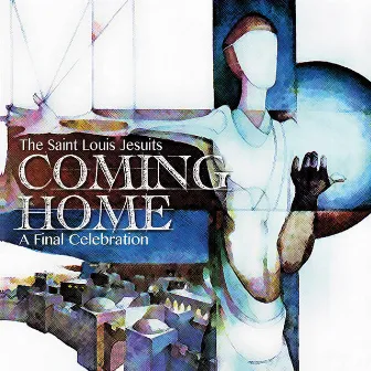 Coming Home by St. Louis Jesuits