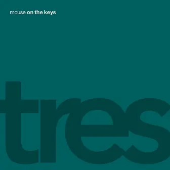 tres by mouse on the keys