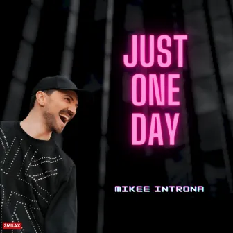 Just One Day by Mikee Introna