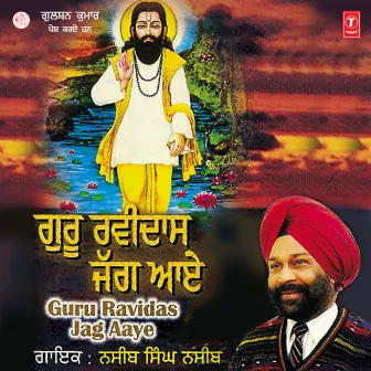 Guru Ravi Das Jag Aaye by Nasib Singh Nasib