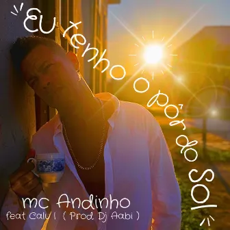 Eu Tenho o por do Sol by Mc Andinho